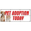 Signmission PET ADOPTION TODAY BANNER SIGN dogs cats free vaccinated shelter vet B-96 Pet Adoption Today